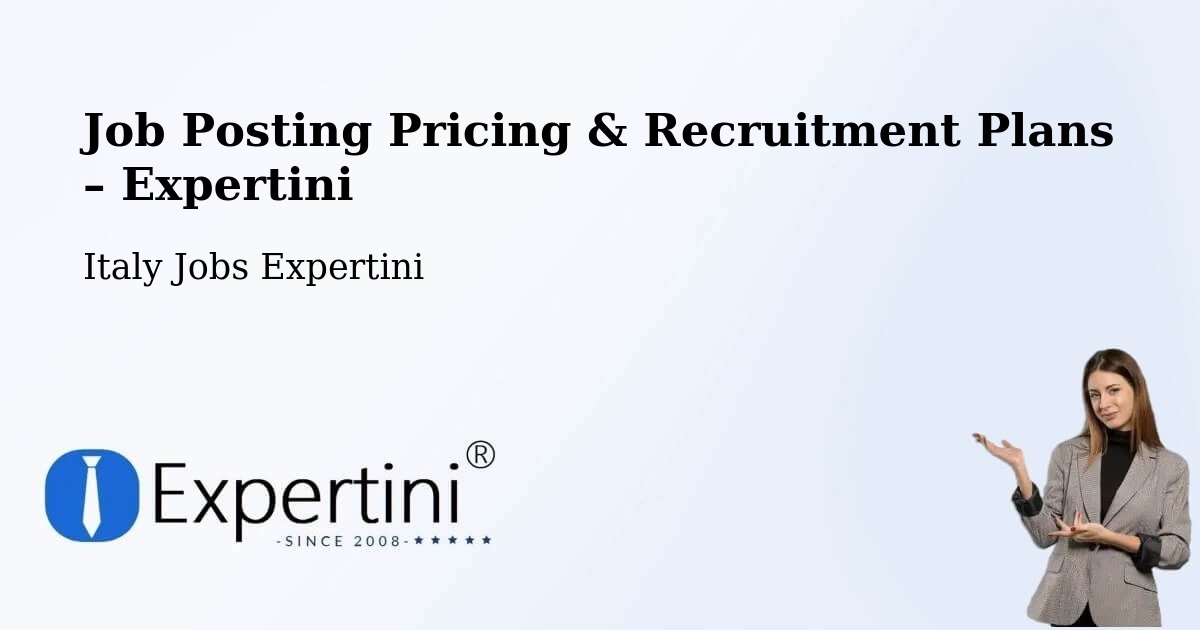Job Posting Pricing & Recruitment Plans – Capitignano - Capitignano, Italy Jobs Expertini